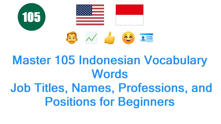 Master 105 Indonesian Vocabulary Words: Job Titles, Names, Professions, and Positions for Beginners